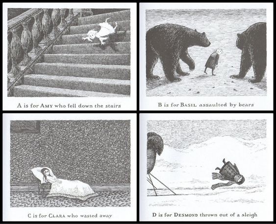 Four panels from Edward Gorey's book The Gashleycrumb Tinies", illustrated in simple grescale sketching.

TL: A little girl tumbling head first down some steps, with the caption "A is for Amy who fell down the stairs"

TR: A small boy looking over his shoulder at two bears, with the caption "B is for Basil assaulted by bears"

BL: A young girl laying on a bad under a blanket, with the caption "C is for Clara who wasted away"

BR: A young boy on his back in the snow, with the caption "D is for Desmond thrown out of a sleigh"