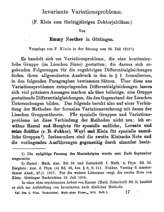 First page of E. Noether's paper "Invariante Variationsprobleme" (Nachrichten von der Gesellschaft der Wissenschaften zu Göttingen, Mathematisch-Physikalische Klasse 1918 (1918): 235-257. <http://eudml.org/doc/59024>), where she proved the homonymous theorem.