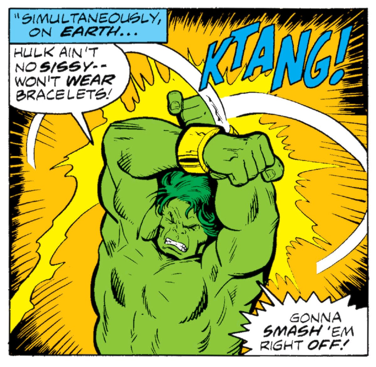 A panel from a vintage comic book. The Incredible Hulk is wearing a pair of golden bracelets and smashing them together angrily. Speech bubbles read: "Hulk ain't no sissy – won't wear bracelets! Gonna smash em right off!"