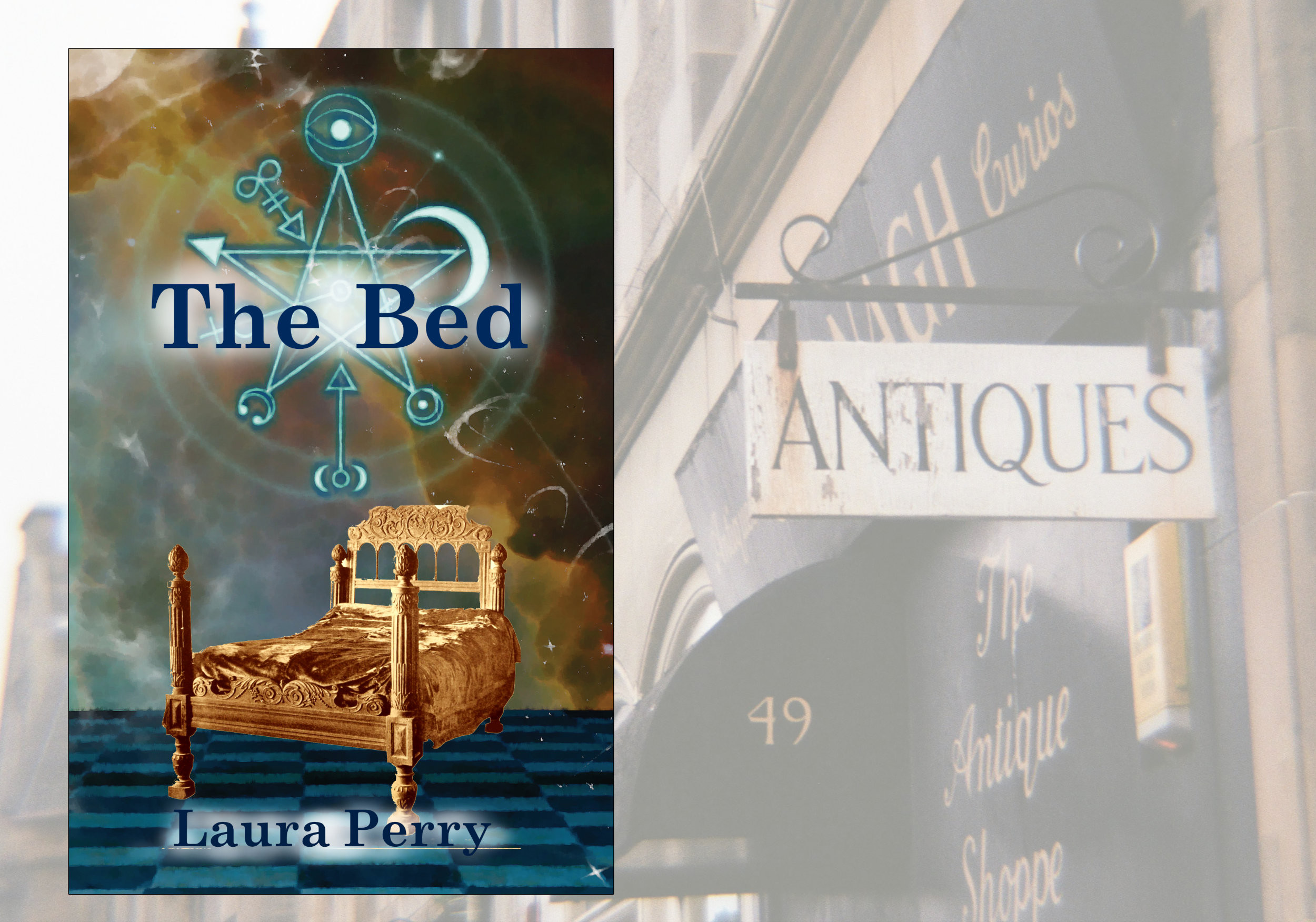 Book cover of The Bed by Laura Perry, featuring a sepia-toned antique bed hovering above a tiled floor, with a complicated glowing magical symbol floating above it. Behind the book cover is a faded photograph of the front of an antique shop, with a sign board hanging from a metal frame.