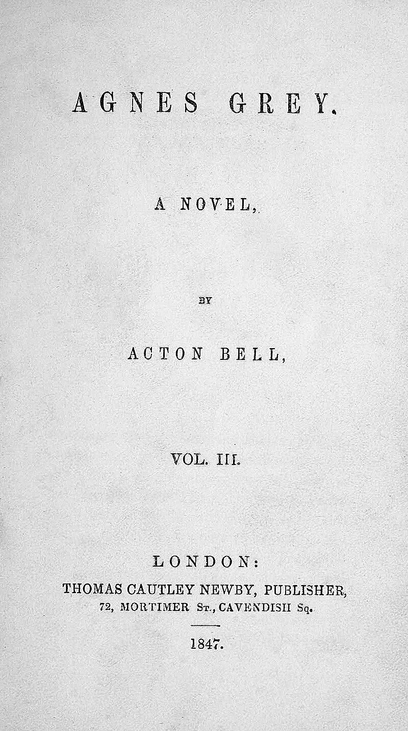 First edition title page of Agnes Grey by Anne Bronte. Volumes 1 and 2 of this edition are Wuthering Heights by Emily Bronte. 