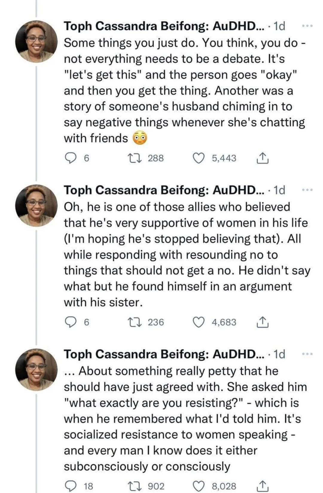 Continued from previous image:

Some things you just do. You think, you do - not everything needs to be a debate. It's "let's get this" and the person goes "okay" and then you get the thing. 

Another was a story of someone's husband chiming into say negative things whenever she's chatting with friends. 

Oh, he is one of those allies who believed that he's very supportive of women in his life (I'm hoping his stopped believing that). All while responding with resounding no to things that should not get a no. 

He didn't say what but he found himself in an argument with his sister about something really petty that he should have just agreed with. 

She asked him "what exactly are you resisting?" - which is when he remembered what I'd told him. 

It's socialized resistance to women speaking - and every man I know does it either subconsciously or consciously