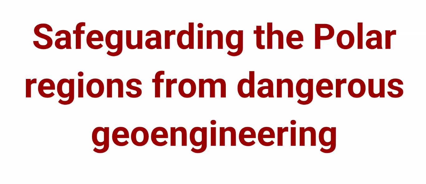 Safeguarding the Polar regions from dangerous geoengineering 