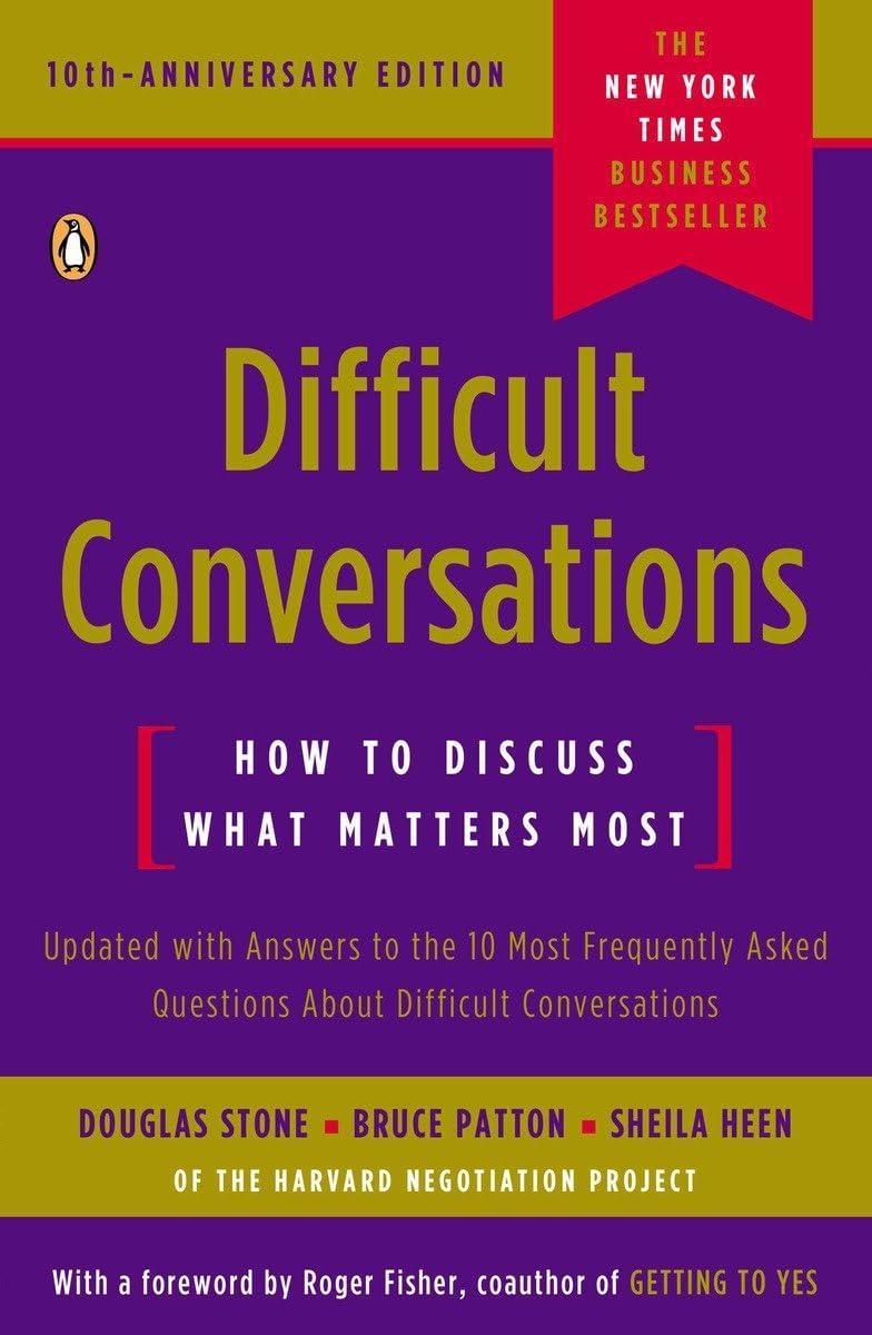 Book cover of "Difficult Conversations: How to Discuss What Matters Most" by Douglas Stone, Bruce Patton, and Sheila Heen.