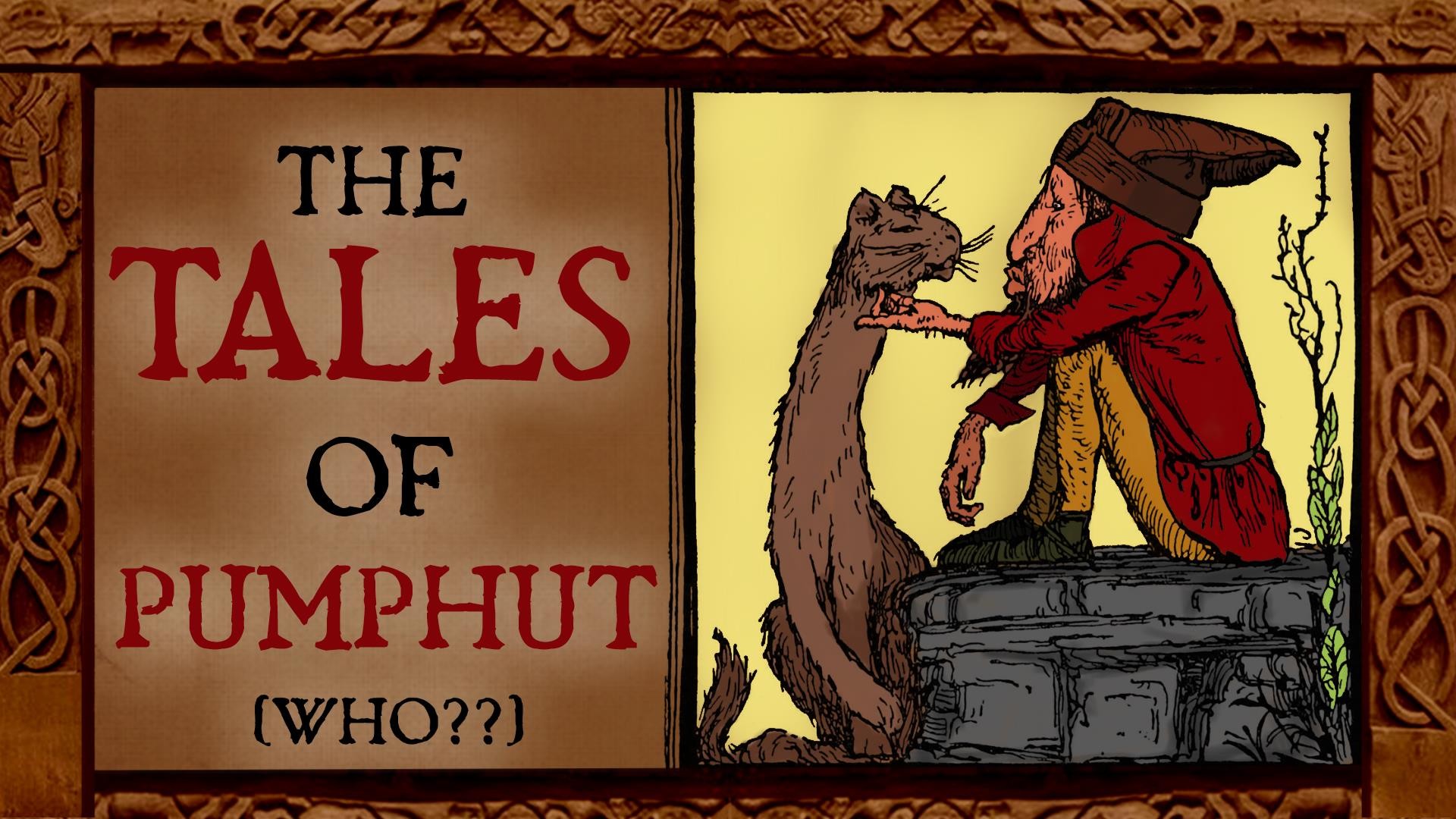 A storybook style drawing of an oddly proportioned dwarfish man with a tall hat and a red jacket. He scratching the chin of a uncannily lanky cat. Overlaid text: The Tales of Pumphut (WHO??)