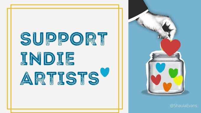 Left side: Blue text in a yellow frame says: "Support Indie Artists".

Right side: a hand drops a red heart into a clear jar full of multi-colored hearts.