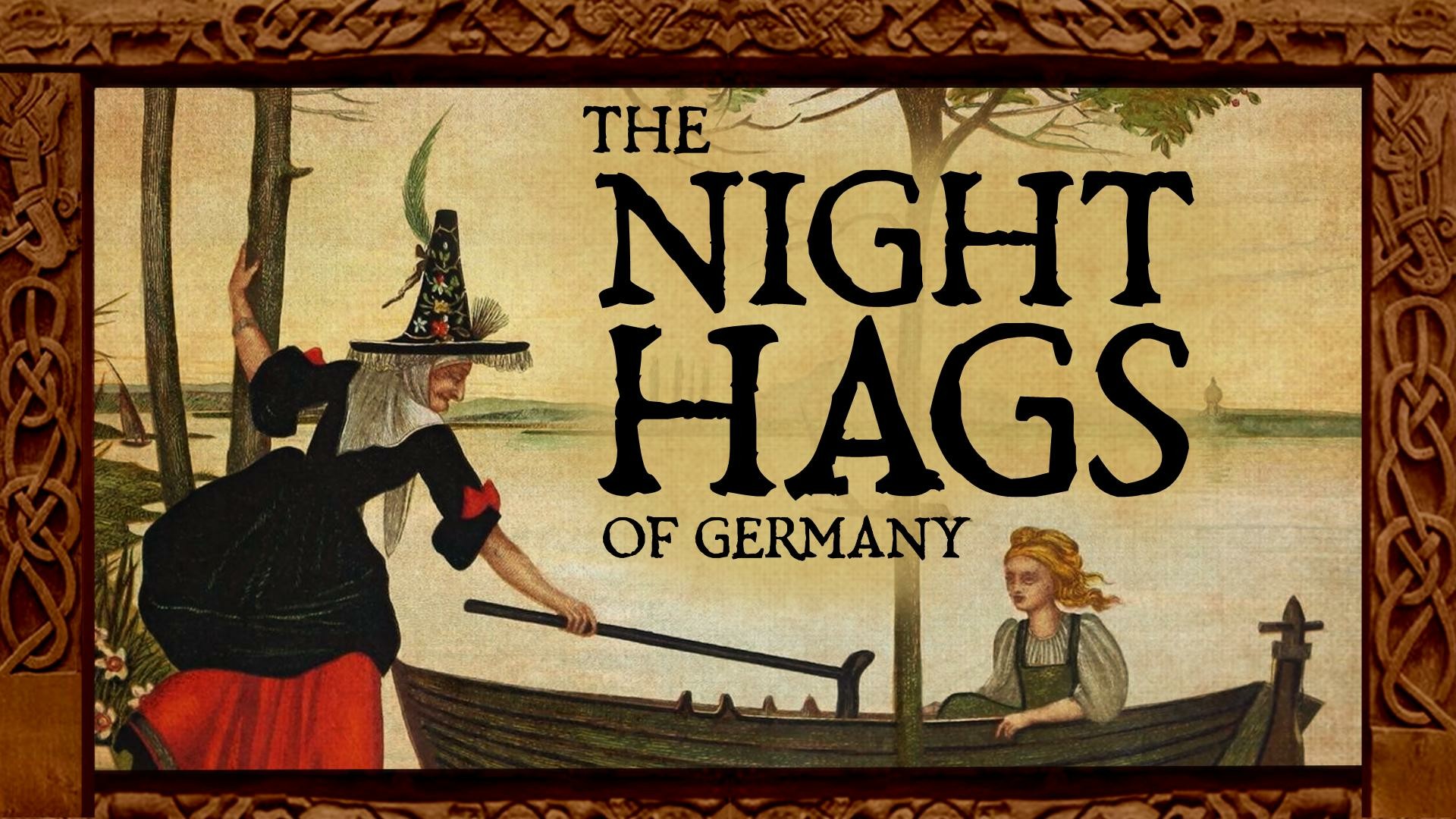 A storybook style illustration of a witch luring a girl in a rowboat to the shores of her gardens. Overlaid text: The Night Hags of Germany